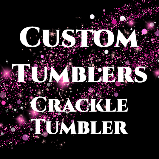 Custom Tumblers - Crackle Tumbler